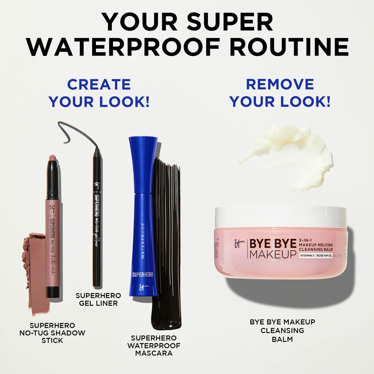 It Cosmetics waterproof makeup routine featuring Superhero Gel Liner, No-Tug Shadow Stick, and Bye Bye Makeup Cleansing Balm.