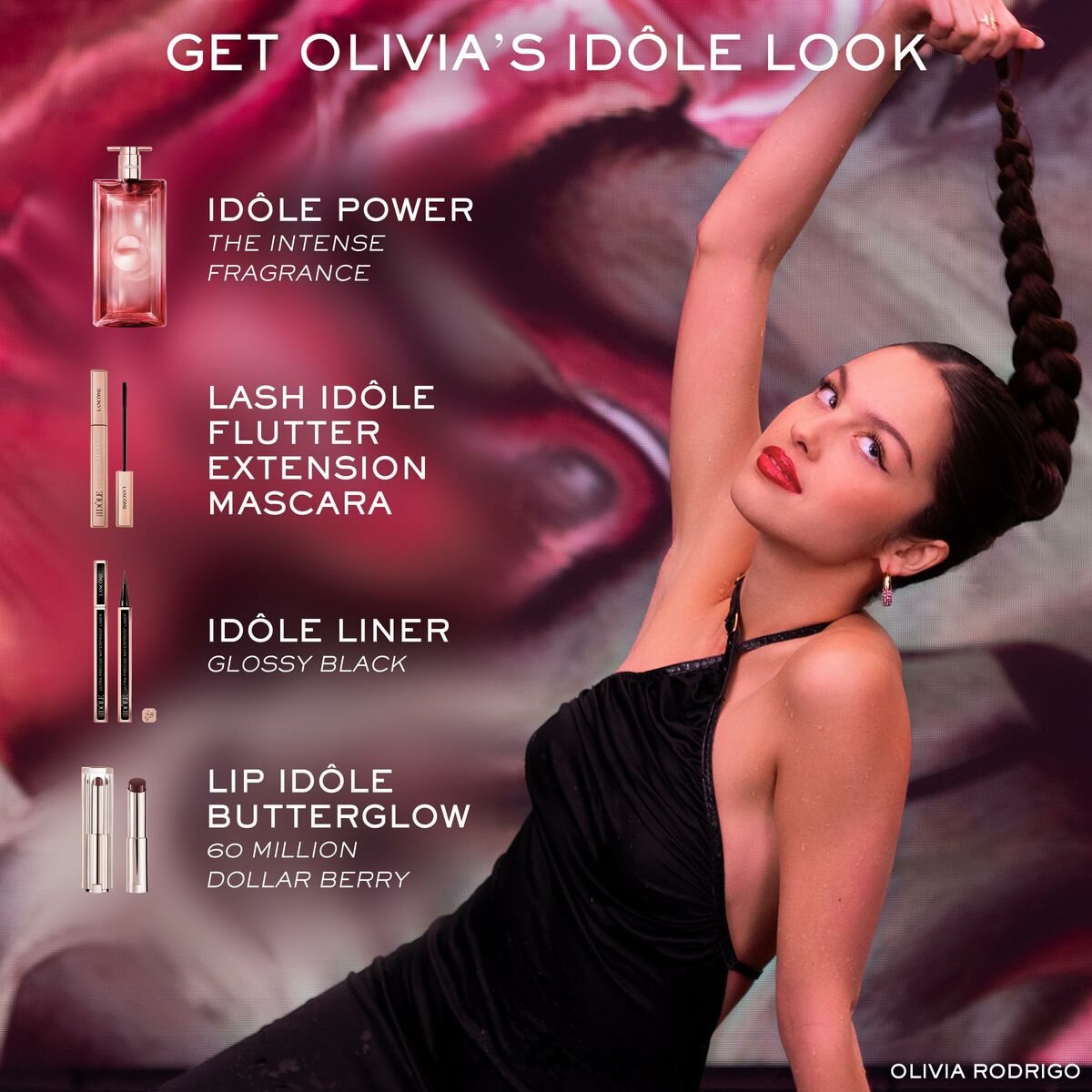 Get Olivia's Idôle look featuring Idôle Power fragrance, Lash Idôle mascara, Idôle liner, and Lip Idôle Butterglow.